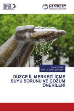 Düzce İl Merkezİ İçme Suyu Sorunu Ve Çözüm Önerİlerİ