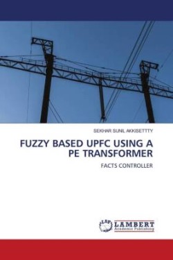 Fuzzy Based Upfc Using a Pe Transformer