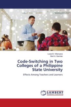 Code-Switching in Two Colleges of a Philippine State University
