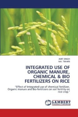 Integrated Use of Organic Manure, Chemical & Bio Fertilizers on Rice