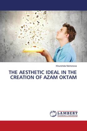 THE AESTHETIC IDEAL IN THE CREATION OF AZAM OKTAM