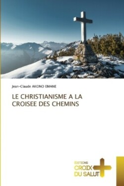 Christianisme a la Croisee Des Chemins