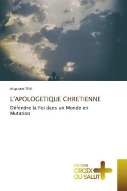 L'Apologetique Chretienne