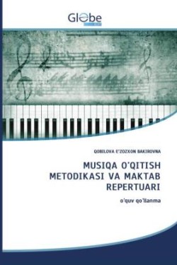 MUSIQA O'QITISH METODIKASI VA MAKTAB REPERTUARI