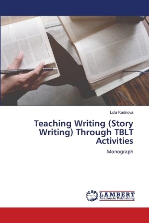 Teaching Writing (Story Writing) Through TBLT Activities