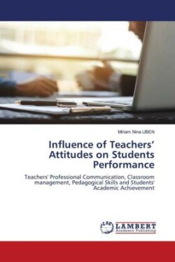 Influence of Teachers' Attitudes on Students Performance