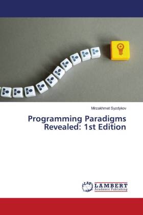 Programming Paradigms Revealed: 1st Edition