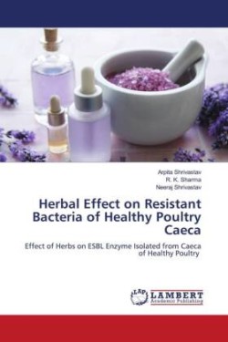 Herbal Effect on Resistant Bacteria of Healthy Poultry Caeca