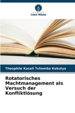 Rotatorisches Machtmanagement als Versuch der Konfliktlösung