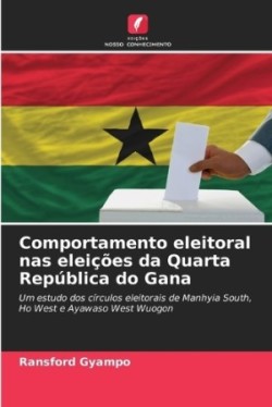 Comportamento eleitoral nas eleições da Quarta República do Gana