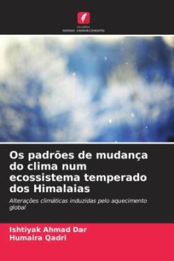 Os padrões de mudança do clima num ecossistema temperado dos Himalaias