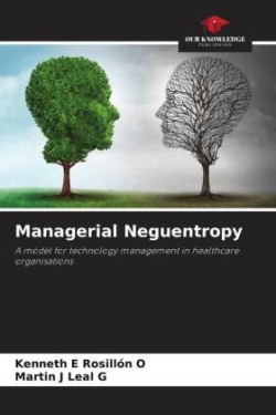 Managerial Neguentropy