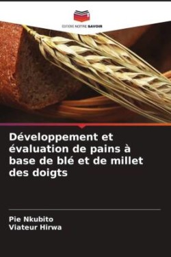 Développement et évaluation de pains à base de blé et de millet des doigts