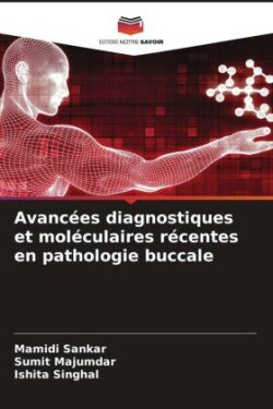 Avancées diagnostiques et moléculaires récentes en pathologie buccale