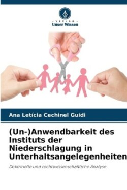 (Un-)Anwendbarkeit des Instituts der Niederschlagung in Unterhaltsangelegenheiten