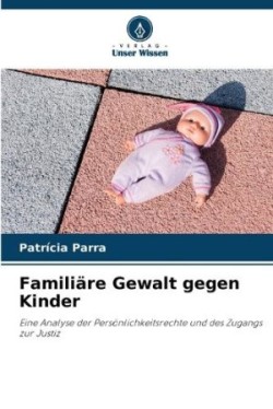 Familiäre Gewalt gegen Kinder