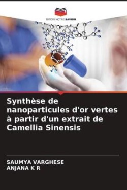 Synthèse de nanoparticules d'or vertes à partir d'un extrait de Camellia Sinensis