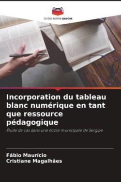 Incorporation du tableau blanc numérique en tant que ressource pédagogique