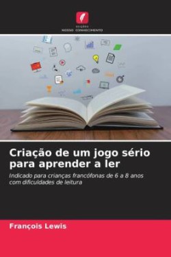 Criação de um jogo sério para aprender a ler