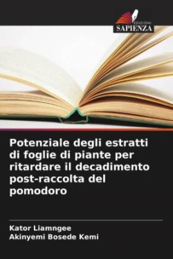 Potenziale degli estratti di foglie di piante per ritardare il decadimento post-raccolta del pomodoro