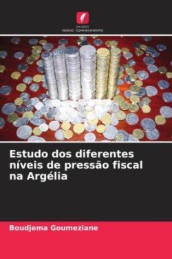 Estudo dos diferentes níveis de pressão fiscal na Argélia