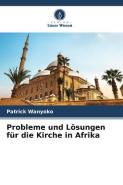 Probleme und Lösungen für die Kirche in Afrika