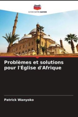 Problèmes et solutions pour l'Église d'Afrique