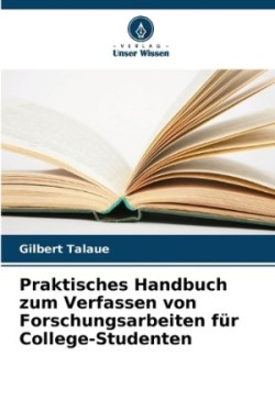 Praktisches Handbuch zum Verfassen von Forschungsarbeiten für College-Studenten