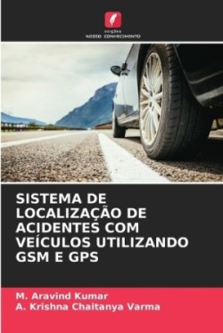 Sistema de Localização de Acidentes Com Veículos Utilizando GSM E GPS