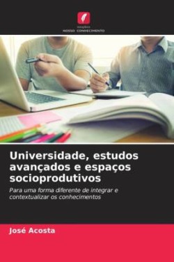 Universidade, estudos avançados e espaços socioprodutivos