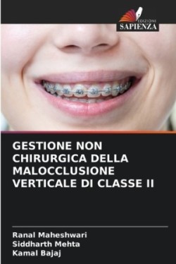 Gestione Non Chirurgica Della Malocclusione Verticale Di Classe II