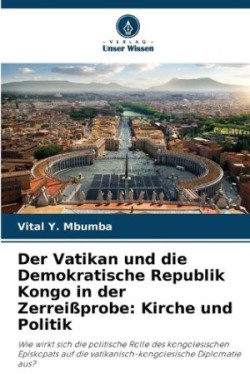 Vatikan und die Demokratische Republik Kongo in der Zerreißprobe