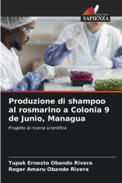 Produzione di shampoo al rosmarino a Colonia 9 de Junio, Managua