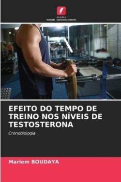 Efeito Do Tempo de Treino Nos Níveis de Testosterona