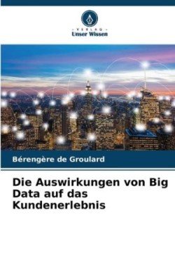 Auswirkungen von Big Data auf das Kundenerlebnis