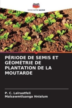 Période de Semis Et Géométrie de Plantation de la Moutarde