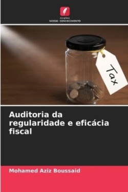 Auditoria da regularidade e eficácia fiscal