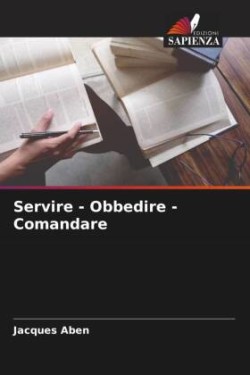 Servire - Obbedire - Comandare