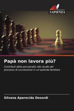 Papà non lavora più?