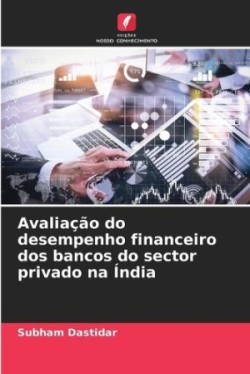 Avaliação do desempenho financeiro dos bancos do sector privado na Índia