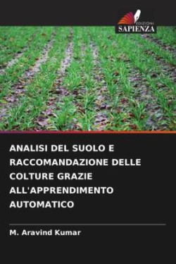 Analisi del Suolo E Raccomandazione Delle Colture Grazie All'apprendimento Automatico