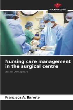 Nursing care management in the surgical centre