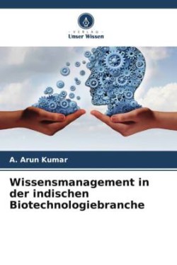 Wissensmanagement in der indischen Biotechnologiebranche