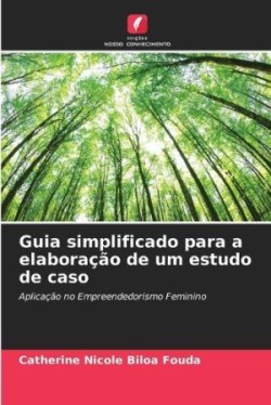 Guia simplificado para a elaboração de um estudo de caso