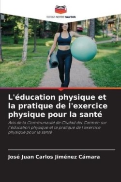 L'éducation physique et la pratique de l'exercice physique pour la santé