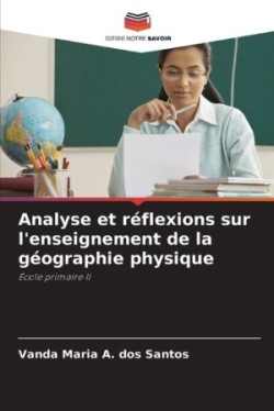 Analyse et réflexions sur l'enseignement de la géographie physique