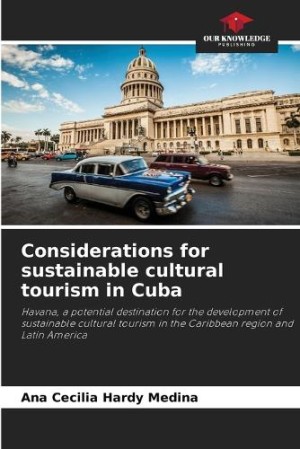 Considerations for sustainable cultural tourism in Cuba