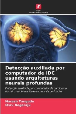 Detecção auxiliada por computador de IDC usando arquiteturas neurais profundas