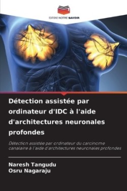 Détection assistée par ordinateur d'IDC à l'aide d'architectures neuronales profondes