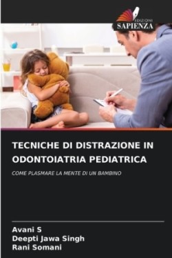 Tecniche Di Distrazione in Odontoiatria Pediatrica